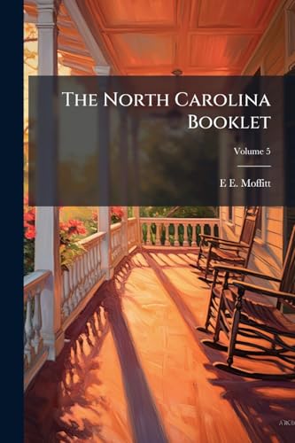 The North Carolina Booklet: Great Events in North Carolina History; Volume 5