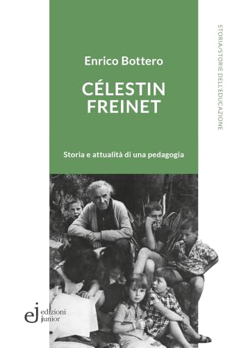 Célestin Freinet. Storia e attualità di una pedagogia