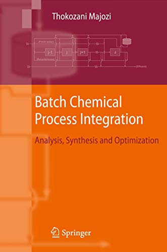 Batch Chemical Process Integration: Analysis, Synthesis and Optimization view 2