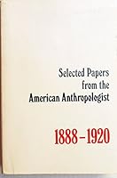 Selected Papers from the "American Anthropologist" 1888-1920 B000XUUNJ0 Book Cover