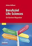 Berufsziel Life Sciences: Ein Karriere-Wegweiser