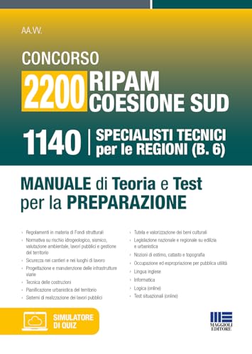 Concorso 2200 Ripam coesione Sud. 1140 specialisti tecnici per le regioni (B.6). Manuale di teoria e test per la preparazione. Con software di simulazione
