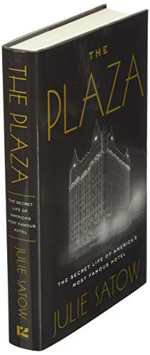 The Plaza: The Secret Life of America's Most Famous Hotel Hardcover – Illustrated, June 4, 2019 - Image 4