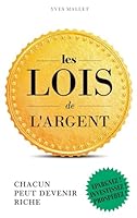 Les lois de l'argent: Chacun peut devenir riche 1628619422 Book Cover
