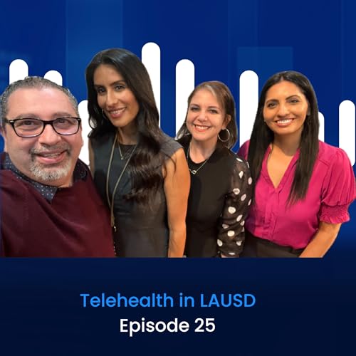Episode 25: Telehealth in LAUSD