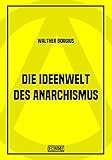  Die Ideenwelt des Anarchismus