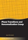 Phase Transitions and Renormalization Group (Oxford Graduate Texts)
