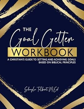 Paperback The Goal Getter Workbook: A Christian's Guide to Setting and Achieving Goals Based on Biblical Principles Book