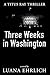 Three Weeks in Washington: A Titus Ray Thriller