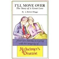 I'll Move Over: Spouse and Family Stress in Dealing with Alzheimer's 0964888017 Book Cover