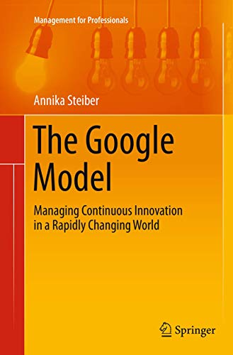 The Google Model: Managing Continuous Innovation in a Rapidly Changing World