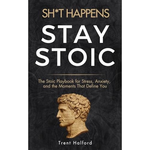 Sh*t Happens, Stay Stoic Audiolibro Por Trent Halford arte de portada