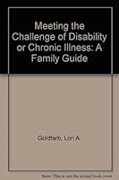 Meeting the Challenge of Disability or Chronic Illness: A Family Guide 0933716559 Book Cover