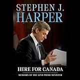Here for Canada: Memoirs of the 22nd Prime Minister