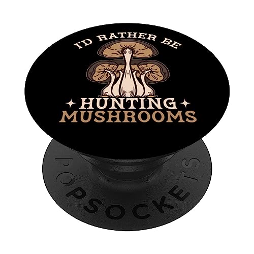 I’d Rather Be Hunting Mushrooms Funny Mushroom Hunter Saying PopSockets PopGrip Intercambiable