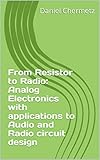 audio digital analog wandler conrad  From Resistor to Radio: Analog Electronics with applications to Audio and Radio circuit design (English Edition)