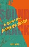 A terra dos homens-tigre (Soundtrack) (Portuguese Edition)