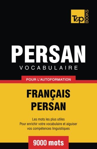 Télécharger Vocabulaire Français-Persan pour l'autoformation - 9000 mots PDF Ebook En Ligne
