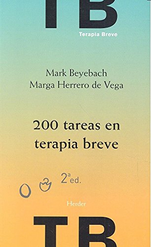 200 Tareas en terapia breve (2ª ed.): individual, familiar y de pareja 200 Tareas en terapia breve (2ª ed.): individual, familiar y de pareja