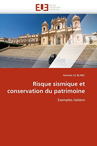 Risque sismique et conservation du patrimoine: Exemples italiens (Omn.Univ.Europ.) (French Edition)