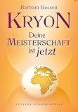 Kryon - Deine Meisterschaft ist jetzt