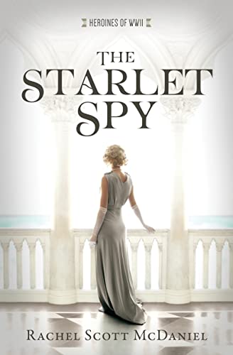 The Starlet Spy (By: Rachel Scott McDaniel)
