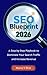 SEO Blueprint 2026: Mastering Organic Search from Finding Keywords to Content Optimization (English Edition)
