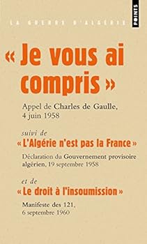 Paperback Je Vous AI Compris !. Suivi de "L'alg'rie N'Est Pas La France" Et de "Le Droit L'Insoumission" [French] Book