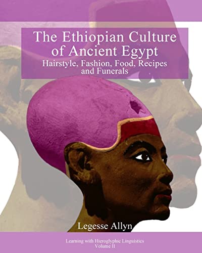 The Ethiopian Culture of Ancient Egypt: Hairstyle, Fashion, Food,...