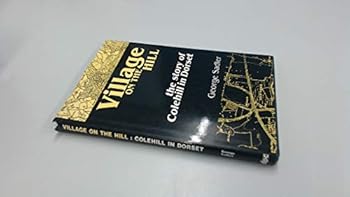 Paperback Village on the Hill: The Story of Colehill in Dorset Book