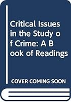 Critical Issues in the Study of Crime: A Book of Readings 0316185825 Book Cover