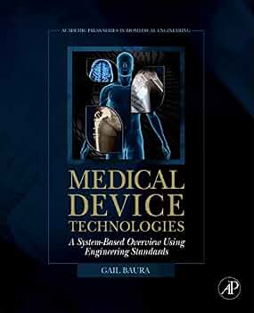 Medical Device Technologies: A Systems Based Overview Using