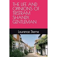 THE LIFE AND OPINIONS OF TRISTRAM SHANDY, GENTLEMAN