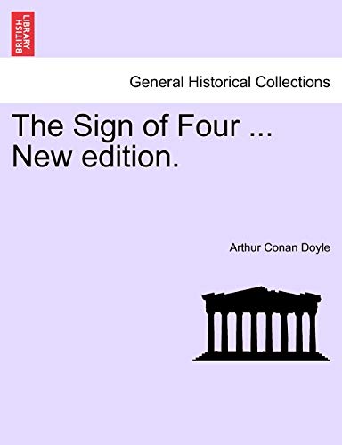 The Sign of Four ... New Edition. The Sign of Four ... New Edition.