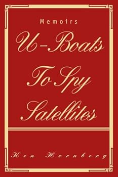 Paperback U-Boats To Spy Satellites: Memoirs Book