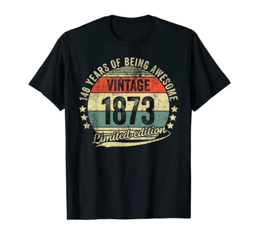 148 Years Old Legendary Retro Vintage Awesome Birthday 1873 T-Shirt