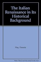 The Italian Renaissance in Its Historical Background B008RVVNZA Book Cover