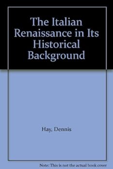 Unknown Binding The Italian Renaissance in Its Historical Background Book