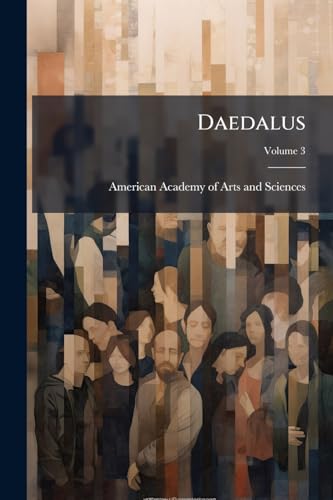 Daedalus: Proceedings Of The American Academy Of Arts And Sciences; Volume 3