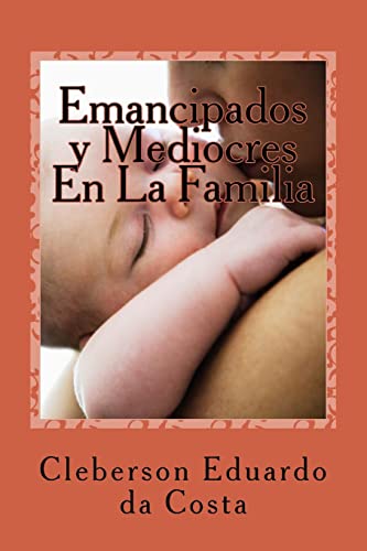 Emancipados y Mediocres en la Familia (Spanish Edition)