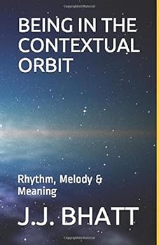 Paperback BEING IN THE CONTEXTUAL ORBIT: Rhythm, Melody & Meaning Book