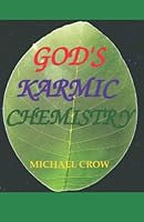 God's Karmic Chemistry 0984907440 Book Cover
