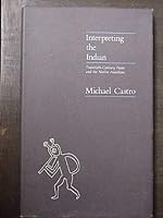 Interpreting the Indian: Twentieth-Century Poets and the Native American 0806123516 Book Cover