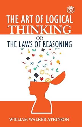 The Art of Logical Thinking or The Law of Reasoning eBook : William ...