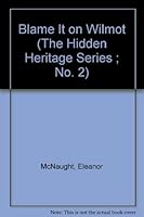 Blame It on Wilmot (The Hidden Heritage Series ; No. 2) 0921633297 Book Cover