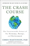 The Crash Course: The Unsustainable Future of Our Economy, Energy, and Environment
