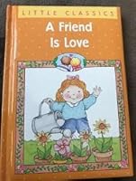 A Friend is Love 0785339043 Book Cover
