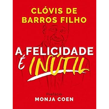 Capa do livro A felicidade é inútil