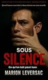  Sous Silence: Quand l\'amour vous isole, le silence devient une arme mortelle. Thriller psychologique domestique.