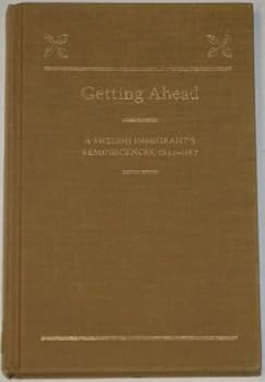 Hardcover Getting Ahead: A Swedish Immigrant's Reminiscences, 1834-1887 Book